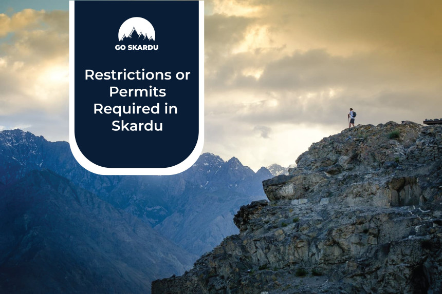 Permits and Restrictions for Tourists in Skardu: What You Need to Know