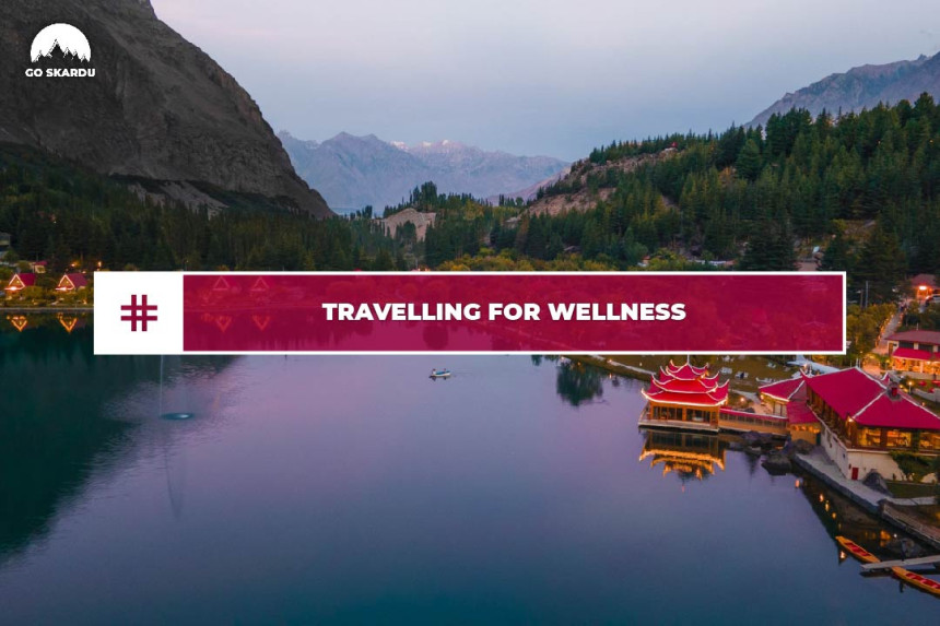 Travelling for Wellness: Relaxation and Rejuvenation Getaways
